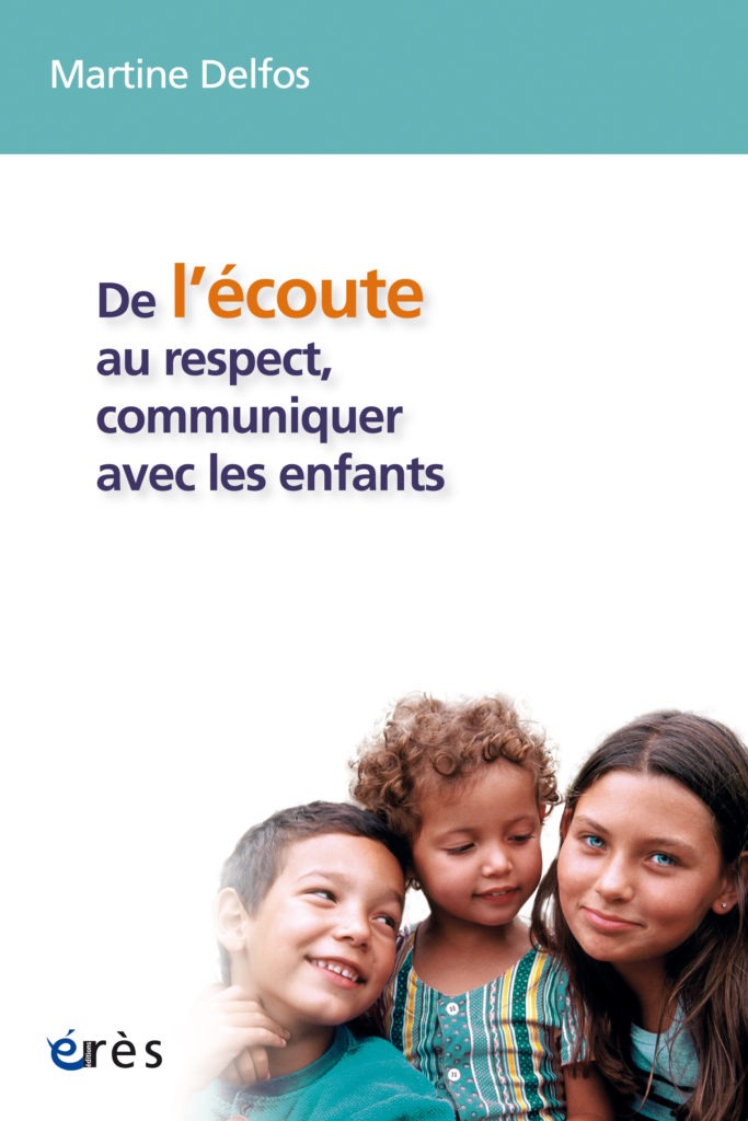 « De l&rsquo;écoute au respect, communiquer avec les enfants » est à nouveau disponible en librairie!